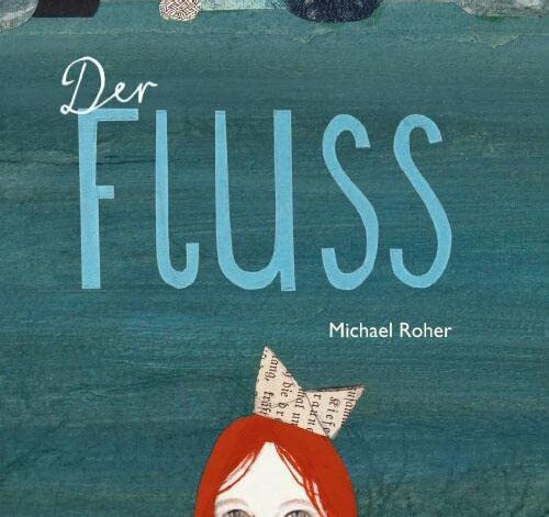 «Der Fluss» of Michael Roher