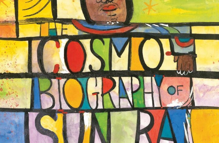 The Cosmobiography of Sun Ra : the sound of joy is enlightening