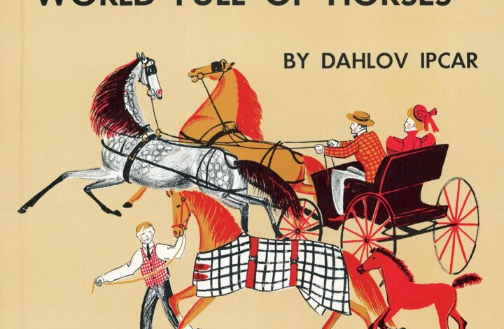 To the children of today the horse-and-buggy age is as incomprehensible as a world without television, as remote as the age of dinosaurs. In this handsome book, Dahlov Ipcar shows them how things were back in that time when grandfather was a little boy. Then there were horses everywhere you looked pulling fancy carriages, fire engines, plows and reapers. Now, she explains, although most of those old jobs are done by machines, horses still play important roles in this present world, as on the police force and in the circus. The text is very, very brief, but no more is necessary—not with such fine pictures as these, full of style, movement and interesting details