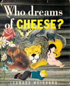 Who dreams of cheese